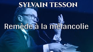 SYLVAIN TESSON  Les remèdes à la mélancolie [upl. by Eloc258]