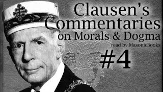 Clausens Commentaries on Morals and Dogma 04 4° Secret Master [upl. by Lessard]