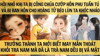 FULL REVIEWTA BỊ CÔNG CHÚA CƯỚP HÔN PHU KHÔNG NGỜ ĐÓ LÀ ĐIỀU MAY MẮN NHẤT TRONG NỬA ĐỜI SAU CỦA TA [upl. by Nobel]