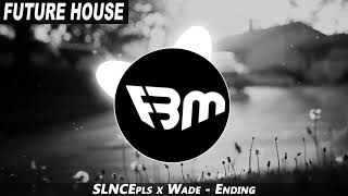 SLNCEpls x Wade  Ending Original Mix  FBM [upl. by Gnemgnok]