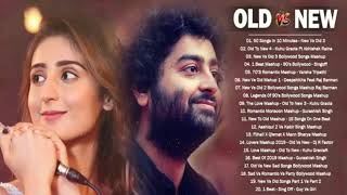 Bollywood Hindi superhit old vs new songs  Arjit Singh  Neha Kakkar  Shreya Ghoshal [upl. by Emeline]