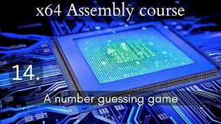 x64 Assembly course 14 A number guessing game [upl. by Penney]