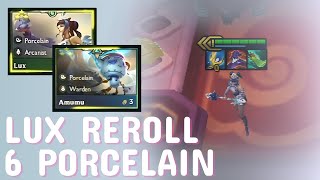 6 PORCELAIN LUX AMUMU REROLL  RANKED TFT SET 11 [upl. by Eiltan]