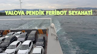 YALOVA PENDİK FERİBOT SEYAHATİ [upl. by Alansen920]