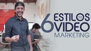 6 estilos de video marketing [upl. by Tarrel73]