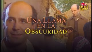 Película Cristiana  Una Llama En La Obscuridad [upl. by Novikoff78]