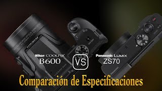 Nikon COOLPIX B600 vs Panasonic Lumix ZS70 Una Comparación de Especificaciones [upl. by Sillert]