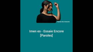 Imen Es  Essaie Encore Paroles [upl. by Meta]