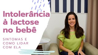 Intolerância à lactose no bebê  sintomas e como lidar com ela [upl. by Susy637]