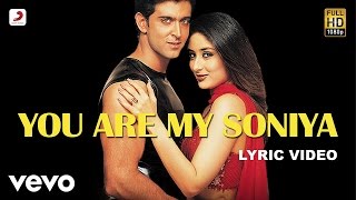 You Are My Soniya Lyric Video  K3GKareena KapoorHrithik RoshanSonu Nigam Alka Yagnik [upl. by Adlesirg563]