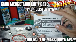 CARA MENGETAHUI LOTCASE HOT WHEELS DI BLISTERNYA amp APA ARTI KODE 1186 MJ 1 NL DI BASE HOT WHEELS [upl. by Amej]