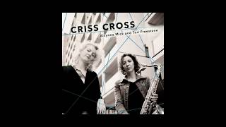 Criss Cross by Tori Freestone amp Alcyona Mick  Album Trailer  Whirlwind Recordings [upl. by Arol]