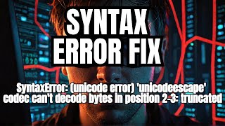 SyntaxError unicode error unicodeescape codec cant decode bytes in position 23 truncate escape [upl. by Nettie27]