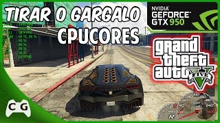 GTA 5 Dicas Para Diminuir o Gargalo Otimizando o CPU Com CpuCores Teste i3  GTX 950 109 [upl. by Catie979]