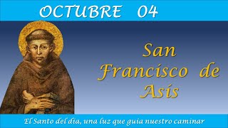 OCTUBRE 04  SAN FRANCISCO DE ASIS  EL SANTO DEL DIA [upl. by Adnwahsar]