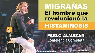 MIGRAÑAS EL HOMBRE QUE REVOLUCIONÓ LA HISTAMINOSIS [upl. by Inalel487]