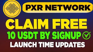 PXR Network Launch Time Announced 🤑  Claim Free 10USDT By Signup amp Withdraw Instantly [upl. by Diane-Marie]