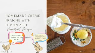 Homemade Creme Fraiche with Lemon Zest and Maple Syrup Homestead Recipe [upl. by Airod965]