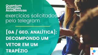 UFABC  GA Geometria Analítica Na figura acima ABCD é um trapézio onde AB2a DCa e DAb [upl. by Liz]