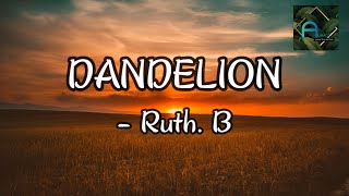 DANDELION Ruth B [upl. by Enahpad953]