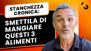 Stanchezza cronica smettila di mangiare questi 3 alimenti  Filippo Ongaro [upl. by Hesoj]