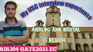 MY IISC INTERVIEW EXPERIENCEESEANALOG AND DIGITAL IC DESIGNBY AIR304 [upl. by Locin452]