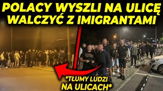 BOJÓWKI POLAKÓW RUSZYŁY NA POLOWANIE IMIGRANTÓW [upl. by Akimahs646]