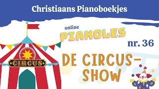 Pianoles 36  De circusshow  Pianoboekje deel 1A [upl. by Ordnasela448]