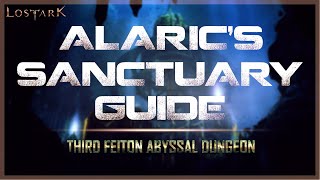 LOST ARK  Alarics Sanctuary GUIDE  Third Feiton Abyssal Dungeon [upl. by Bander]