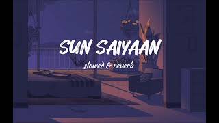 Sun Saiyaan  Lofi  slowed and reverb   Masroor Fateh Ali Khan  Qurban ost [upl. by Mandler]