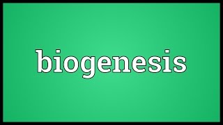 Biogenesis Meaning [upl. by Lrem]