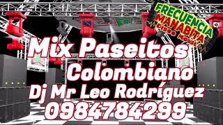 Paseitos Colombiano Mix Crudo y Amanecido Dj Mr Leo Rodríguez Disco Móvil Frecuencia Manabita [upl. by Eniretac]