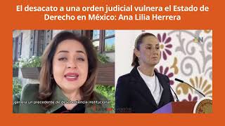 El desacato a una orden judicial vulnera el Estado de Derecho en México Ana Lilia Herrera [upl. by Ayal979]