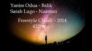 432 Hz  Yaniss Odua  Balik  Sarah Lugo  Naâman Freestyle Classic 2014 [upl. by Derraj]