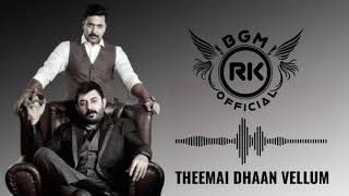 THEEMAI DHAAN VELLUM BGM  Arvind Swamy Thani oruvanBgmRKBGM❤️ [upl. by Nylime]