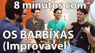 8 minutos  Os Barbixas  Improvável [upl. by Milan]