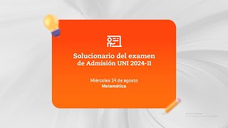 Solucionario examen UNI 20242  Matemática  Trilce Academia 🧡 [upl. by Ecnerwaled]