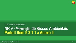 NR 9  Prevenção de Riscos Ambientais Parte II Item 9 3 1 1 a Anexo II [upl. by Harden]