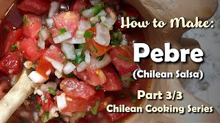 Pebre Chilean Salsa  Part 33  Chilean Cooking Series [upl. by Rahab440]