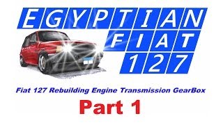 Fiat 127 Rebuilding Engine Transmission Gearbox Part1 [upl. by Renruojos429]