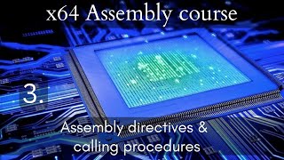 x64 Assembly course 3 Directives and the call amp ret instructions [upl. by Mosra]