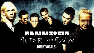 Rammstein  Alter Mann Only Vocals [upl. by Leatri]