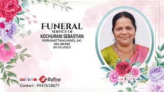 KOCHURANI PERUNATTIKKUNNEL  FUNERAL SERVICE LIVE STREAMING  24022023 [upl. by Nylahsoj144]