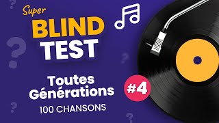 BLIND TEST Toutes Générations 4  100 Chansons [upl. by Fredi993]