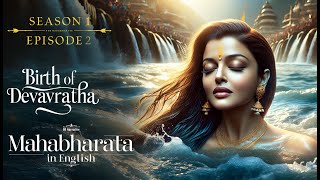 Mahabharat  English  Birth of Devavratha  Season1 Episode2 aishwarya mammootty ganga [upl. by Sihon805]