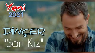 DİNÇER  Sarı Kız [upl. by Okihsoy193]